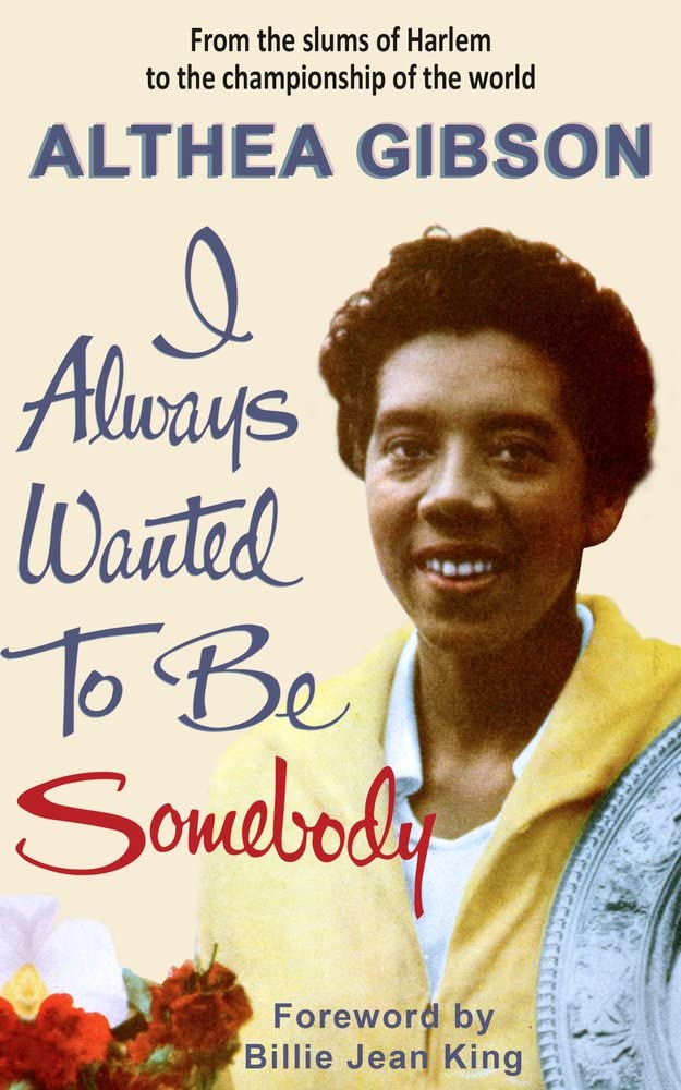 Althea Gibson: I Always Wanted To Be Somebody